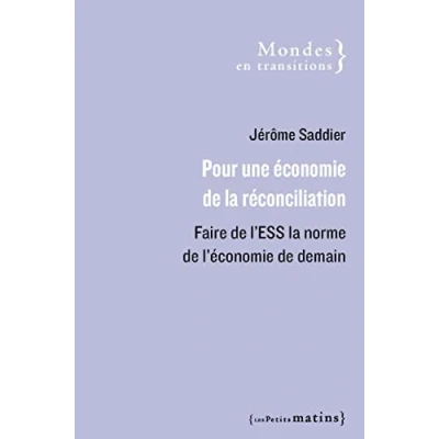 Image de Pour une économie de la réconciliation Faire l&#039;ESS norme l&#039;économie demain