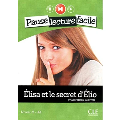 Image de Élisa et le secret d&#039;Élio Niveau 2 (A1) Pause lecture facile Livre + CD