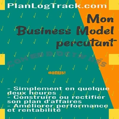 Image de Mon Business Model Percutant: Construire un avantage concurrentiel rentable et durable. Cahier d&#039; activités.