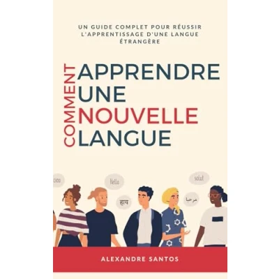 Image de Comment apprendre une nouvelle langue: Un guide complet pour réussir l&#039;apprentissage d&#039;une langue étrangère