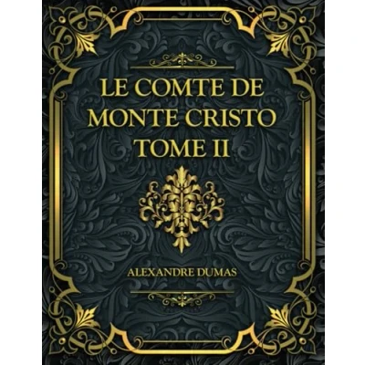 Image de Le Comte de Monte Cristo Tome II: Alexandre Dumas