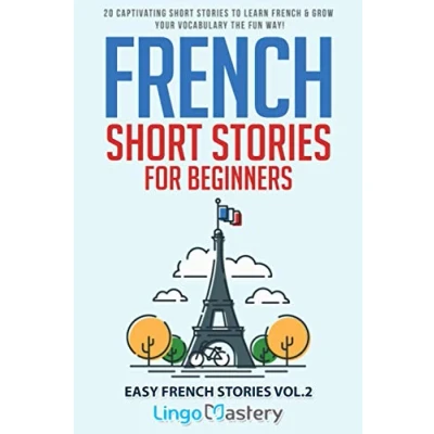 Image de French Short Stories for Beginners: 20 Captivating to Learn &amp; Grow Your Vocabulary the Fun Way!