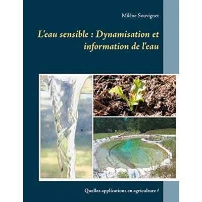 Image de L&#039;eau sensible : Dynamisation et information de l&#039;eau: Quelles applications en agriculture ?