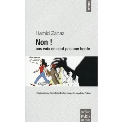 Image de Non ! Nos voix ne sont pas une honte: Entretiens avec des intellectuelles issues du monde de l&#039;islam Livre d’occasion Correct