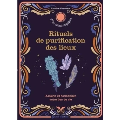 Image de Rituels de purification des lieux: assainir et harmoniser votre lieu vie Livre d’occasion Très bon