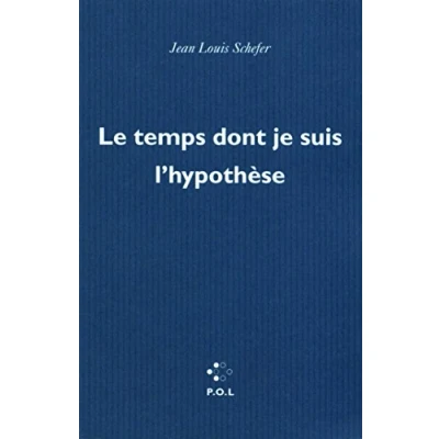 Image de Le temps dont je suis l&#039;hypothèse