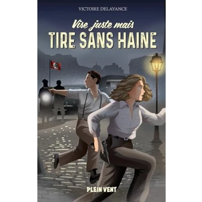 Image de Vise juste mais tire sans haine Livre d’occasion Très bon