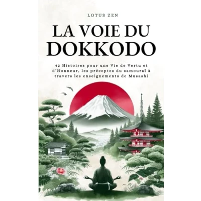 Image de La Voie du Dokkodo: 42 Histoires pour une Vie de Vertu et d’Honneur, les préceptes samouraï à travers enseignements Musashi
