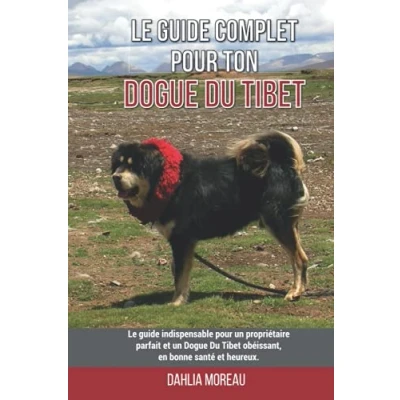 Image de Le guide complet pour ton Dogue Du Tibet: indispensable un propriétaire parfait et Tibet obéissant, en bonne santé heureux.