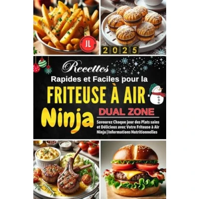 Image de Recettes Rapides et Faciles pour la Friteuse à Air Ninja Dual Zone: Savourez Chaque jour des Plats sains Délicieux avec Votre ... Inclus : Informations Nutritionnelles