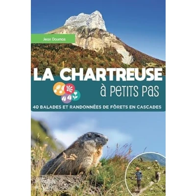 Image de La Chartreuse à petits pas: 40 balades et randonnées de forêts en cascades