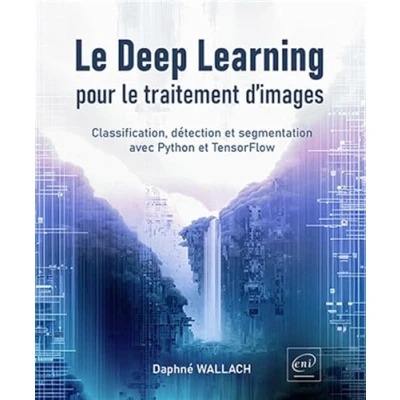 Image de le Deep Learning pour traitement d’images Classification, détection et segmentation avec Python TensorFlow