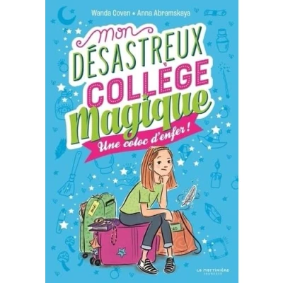 Image de Mon désastreux collège magique Tome 1 Une coloc d&#039;enfer (Broché)