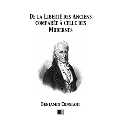 Image de De la Liberté des Anciens comparée à celle Modernes