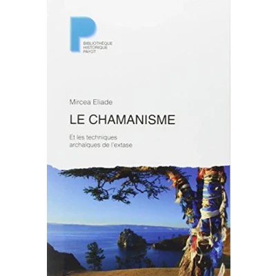 Image de Le Chamanisme: et les techniques archaïques de l&#039;extase Livre d’occasion Correct