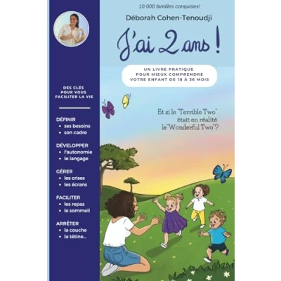Image de J&#039;ai 2 ans ! un Livre pratique pour MIEUX comprendre votre ENFANT de 18 à 36 mois: Des clés vous faciliter la vie avec votr... d’occasion