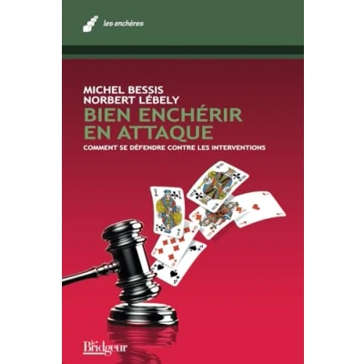 Image de Bien enchérir en attaque: Comment se défendre contre les interventions Livre d’occasion Correct