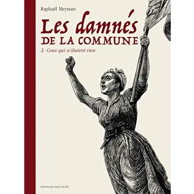 Image de Les Damnés de la Commune Tome 2 Ceux qui n&#039;étaient rien (BD)