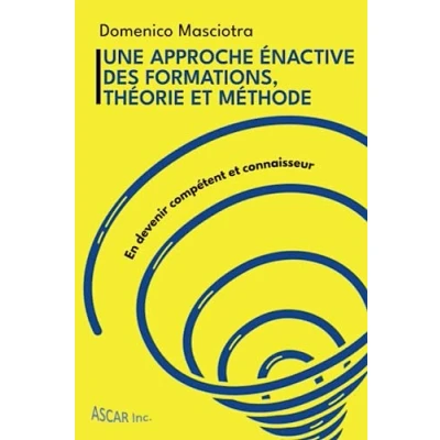 Image de Une approche énactive des formations, théorie et méthode: En devenir compétent connaisseur