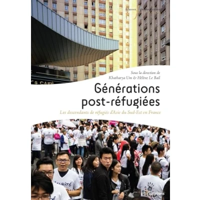 Image de Générations post réfugiées: Les descendants de réfugiés d&#039;Asie du Sud Est en France