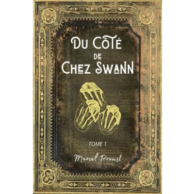 Image de du Côté de Chez Swann: A la Recherche Temps Perdu Tome 1 L&#039;intégrale en édition Collector (Annotée d&#039;une biographie) Collection Marcel Proust