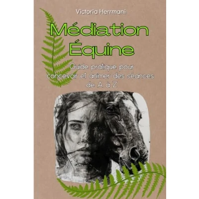 Image de Mediation Equine: Guide Pratique pour concevoir et animer des séances de A à Z