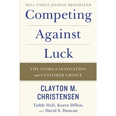 Image de Competing Against Luck: The Story of Innovation and Customer Choice