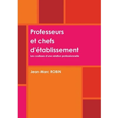 Image de Professeurs et chefs d&#039;établissement. Les coulisses d&#039;une relation professionnelle.