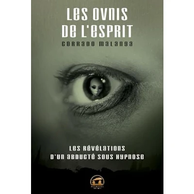 Image de Les OVNI de l&#039;esprit: révélations d&#039;un abducté sous hypnose