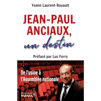 Image de Jean Paul Anciaux, un destin: De l&#039;usine à l&#039;Assemblée nationale