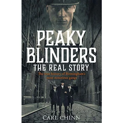 Image de Peaky Blinders The Real Story of Birmingham&#039;s most notorious gangs Livre d’occasion Très bon