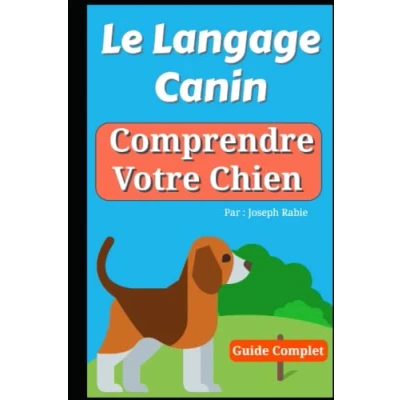 Image de Le Langage Canin : Comprendre Votre Chien !: Guide Complet