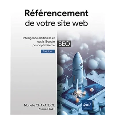 Image de Référencement de votre site web (7e édition) Intelligence artificielle et outils Google pour optimiser le SEO