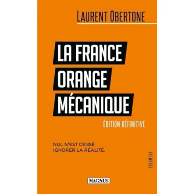Image de la France Orange Mécanique: Nul n&#039;est censé ignorer réalité Livre d’occasion Bon