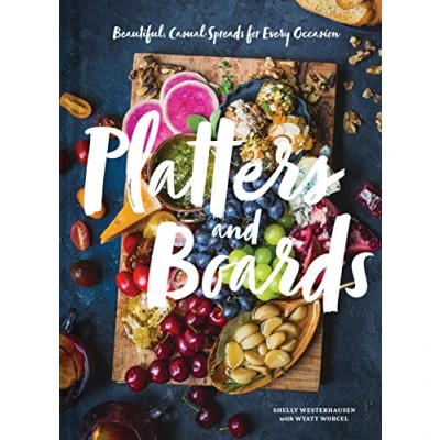 Image de Platters and Boards: Beautiful, Casual Spreads for Every Occasion