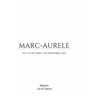 Image de MARC AURELE 50 CITATIONS INTEMPORELLES: LECONS DE VIE PHILOSOPHIE PENSEES BIENVEILLANTES
