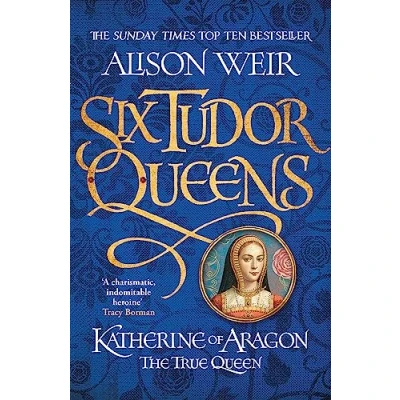 Image de Six Tudor Queens: Katherine of Aragon, The True Queen: Queens 1