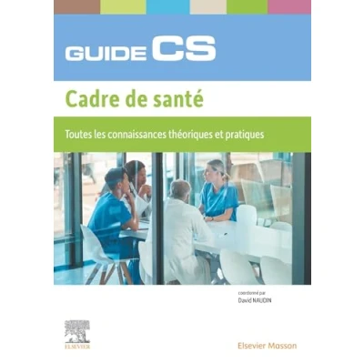 Image de Guide du CS Cadre de Santé: Toutes les connaissances théoriques et pratiques