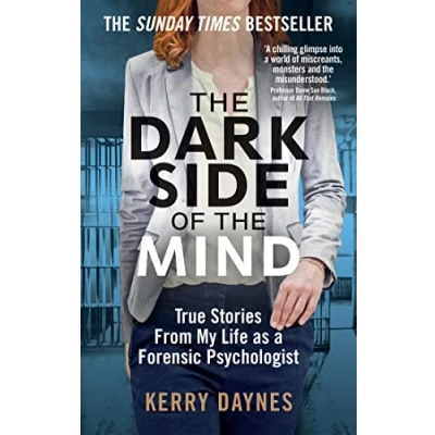 Image de the Dark Side of Mind: True Stories from My Life as a Forensic Psychologist