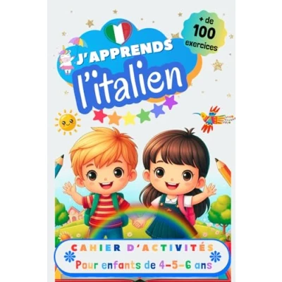Image de J’apprends l’italien, Cahier d’activité pour enfants de 4, 5 et 6 ans: Plus 100 exercices : alphabet, tracer les mots, vocabulaire, nombres, ... apprendre à lire écrire en italien