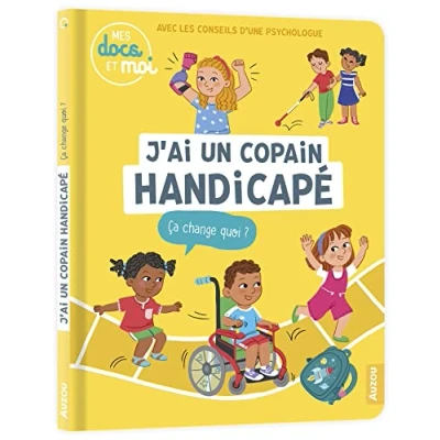 Image de MES DOCS ET MOI J&#039;AI UN COPAIN HANDICAPÉ, ÇA CHANGE QUOI ?