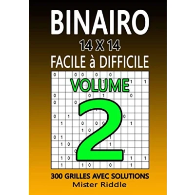 Image de BINAIRO 14x14 FACILE A DIFFICILE 300 GRILLES AVEC SOLUTIONS VOLUME 2