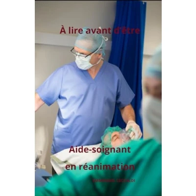 Image de A LIRE AVANT D&#039;ÊTRE AIDE SOIGNANT EN REANIMATION