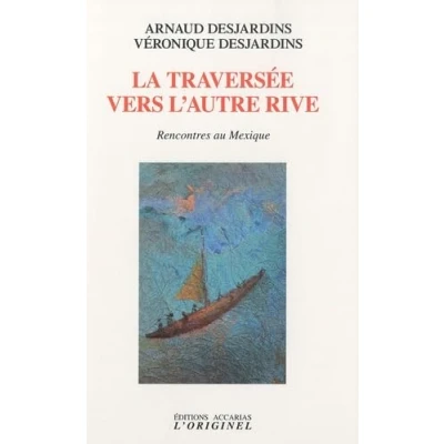 Image de La traversée vers l&#039;autre rive: Rencontres au Mexique Livre d’occasion Correct