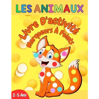Image de Livre D&#039;activité Marqueurs À Points Les Animaux 2 5 Ans: Mon 1er De Coloriage Partir Ans, Découvrir La Ferme ... Créative… Idee Cadeau Enfant Ans (Volume 1)