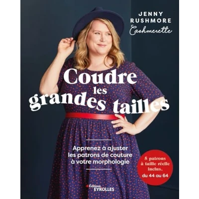 Image de Coudre les grandes tailles: Apprenez à ajuster patrons de couture votre morphologie 5 taille réelle inclus, du... Livre d’occasion