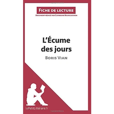 Image de L&#039;Écume des jours de Boris Vian (Fiche lecture): Résumé complet et analyse détaillée l&#039;oeuvre Livre d’occasion Correct