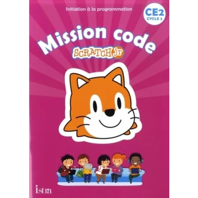 Image de Mission code ! CE2 Cahier de l&#039;élève Ed. 2020: Scratch Jr