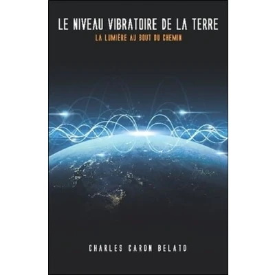Image de Le niveau vibratoire de La Terre lumière au bout du chemin Livre d’occasion Correct