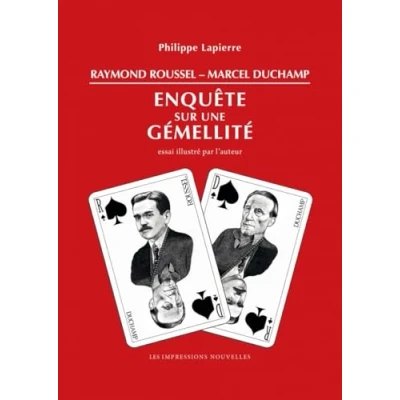Image de Raymond Roussel Marcel Duchamp: Enquête sur une gémellité